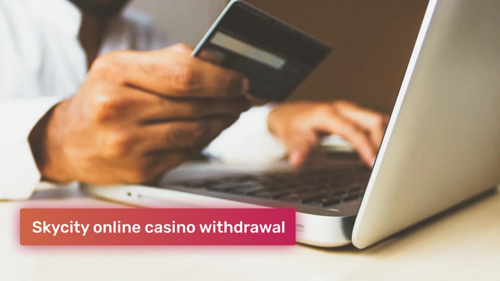 Skycity online casino withdrawal
